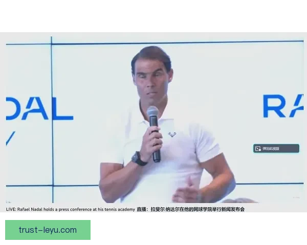 网球明星纳达尔宣布退役计划 将专注家庭与慈善事业